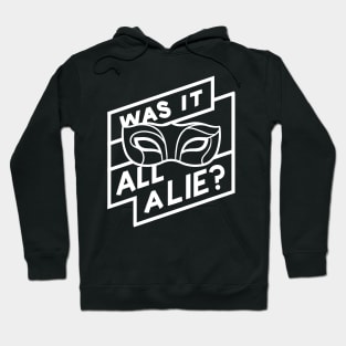 Was It All a Lie Hoodie